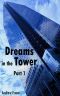 [Dreams in the Tower 01] • Dreams in the Tower Part 1